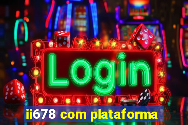 ii678 com plataforma